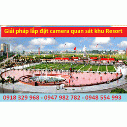 Giải pháp lắp đặt camera quan sát cho các khu du lịch, resort, nghỉ dưỡng, nghỉ mát